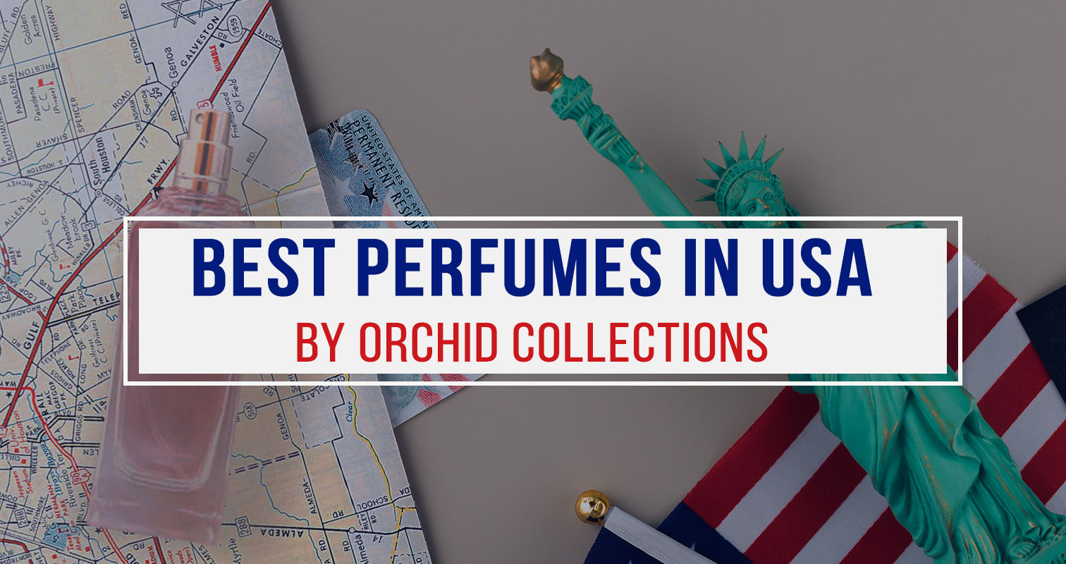 Best Perfumes in USA by Orchid Collections for Men and Women