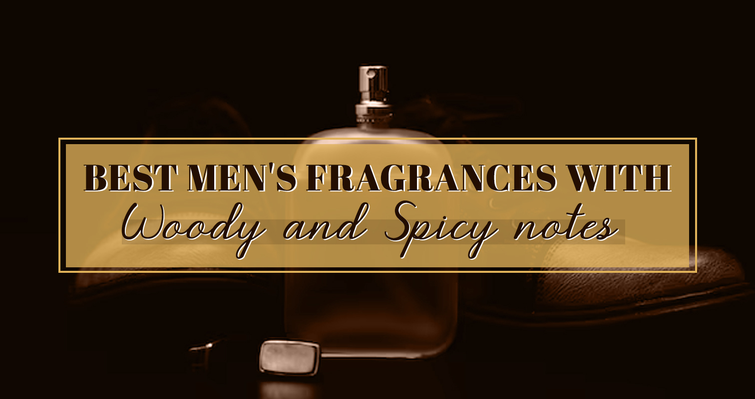 Best men's fragrances with woody and spicy notes