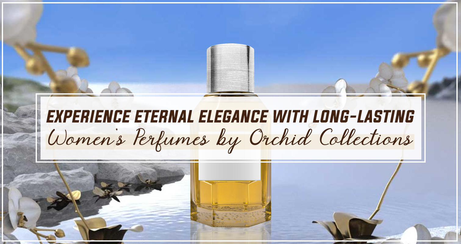 Experience-Eternal-Elegance-with-Long-lasting-Womens-Perfumes-by-Orchid-collection.jpg