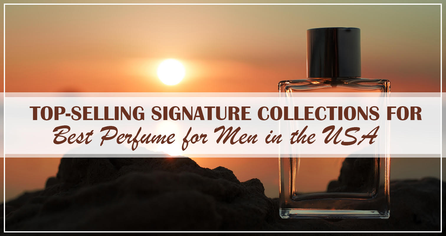 Top-Selling Signature Collections for Best Perfume for Men in the USA